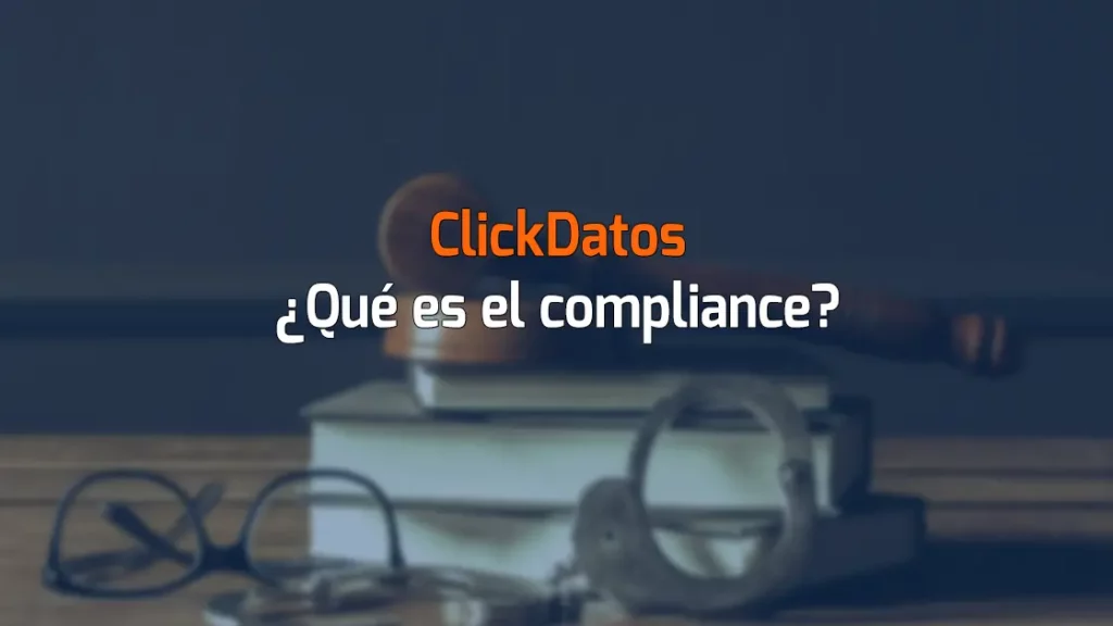 ClickDatos ¿Qué es el compliance?