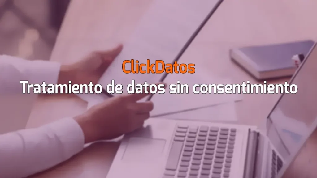ClickDatos Tratamiento de datos sin consentimiento