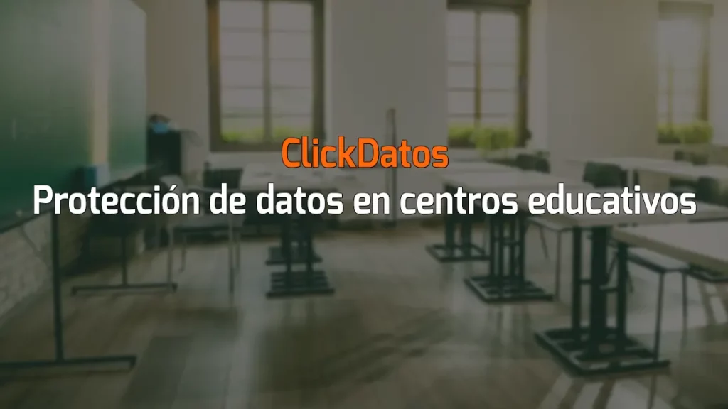 ClickDatos Protección de datos en centros educativos