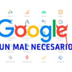 Google: ¿Un mal necesario?